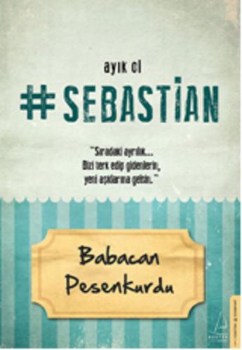Ayık Ol Sebastian - Babacan Pesenkurdu - Destek Yayınları