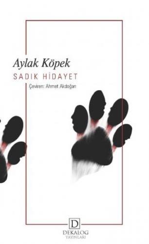 Aylak Köpek - Sadık Hidayet - Dekalog Yayınları