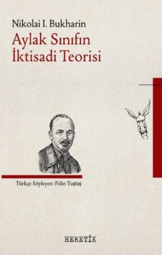 Aylak Sınıfın İktisadi Teorisi - Nikolai I. Bukharin - Heretik Yayıncı