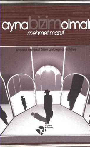 Ayna Bizim Olmalı - Mehmet Rauf - Tarih Düşünce Kitapları