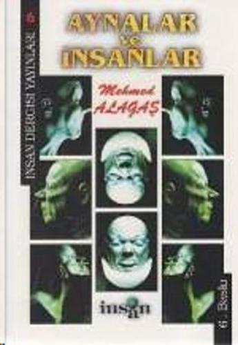 Aynalar ve İnsanlar - Mehmed Alagaş - İnsan Dergisi Yayınları