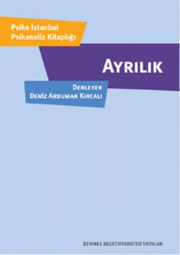 Ayrılık - Deniz Arduman Kırcalı - İstanbul Bilgi Üniversitesi Yayınlar