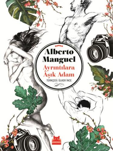 Ayrıntılara Aşık Adam - Alberto Manguel - Kırmızı Kedi Yayınevi