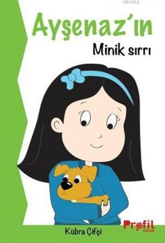 Ayşenaz'ın Minik Sırrı - Kübra Çifçi - Profil Kitap