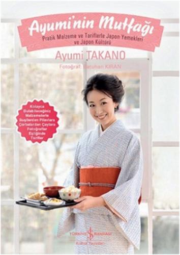 Ayumi'nin Mutfağı (Ciltli) - Ayumi Takano - İş Bankası Kültür Yayınlar