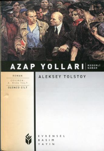 Azap Yolları 3. Cilt - Kederli Sabah - Aleksey Nikolayeviç Tolstoy - E
