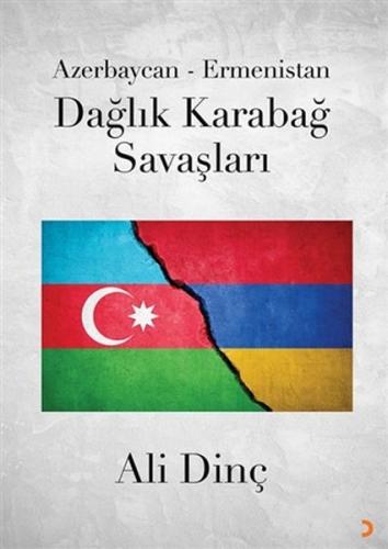 Azerbaycan - Ermenistan Dağlık Karabağ Savaşları - Ali Dinç - Cinius Y