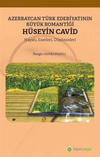 Azerbaycan Türk Edebiyatının Büyük Romantiği Hüseyin Cavid - Nergiz Ga