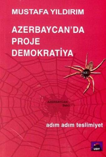 Azerbaycan'da Proje Demokratiya - Mustafa Yıldırım - Ulus Dağı Yayınla
