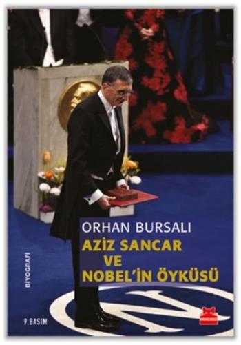 Aziz Sancar ve Nobel'in Öyküsü - Orhan Bursalı - Kırmızı Kedi Yayınevi