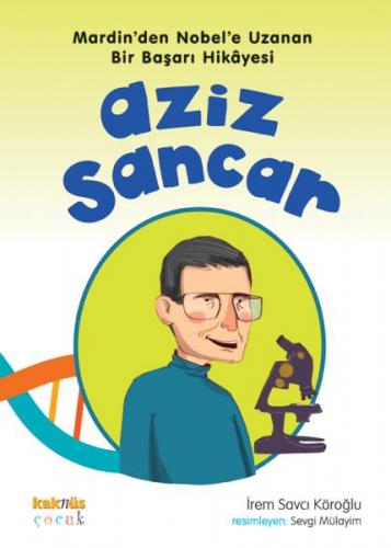 Aziz Sancar - İrem Savcı Köroğlu - Kaknüs Yayınları