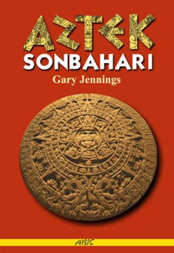 Aztek Sonbaharı - Gary Jennings - Abis Yayıncılık