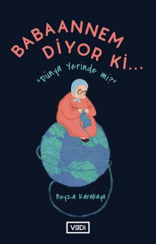 Babaannem Diyor Ki... - Beyza Karakaya - Vadi Yayınları