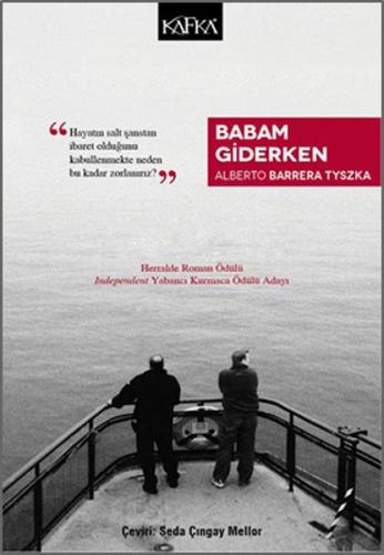Babam Giderken - Alberto Barrera Tyszka - Kafka Kitap