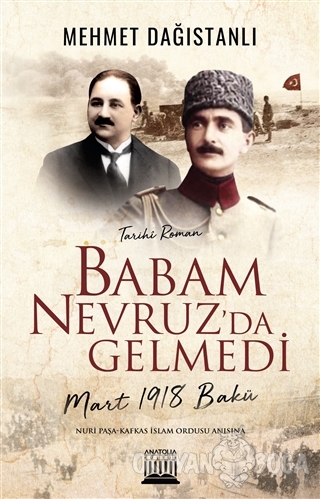 Babam Nevruz'da Gelmedi - Mehmet Dağıstanlı - Anatolia Kitap