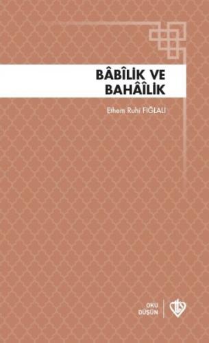 Babilik ve Bahailik - Ethem Ruhi Fığlalı - Türkiye Diyanet Vakfı Yayın