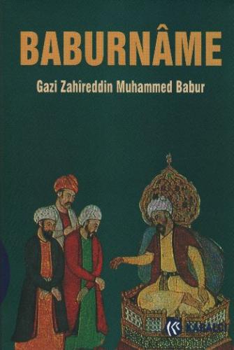 Baburname - Gazi Zahireddin Babur Şah - Kabalcı Yayınları