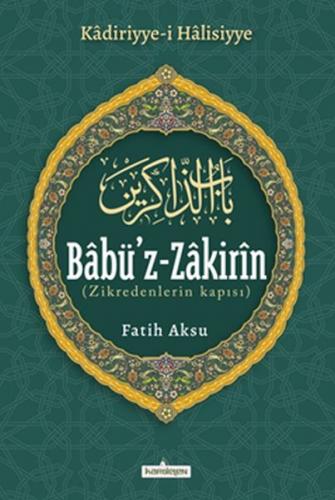 Babü'z-Zakirin (Ciltli) - Fatih Aksu - Kardelen Yayınları