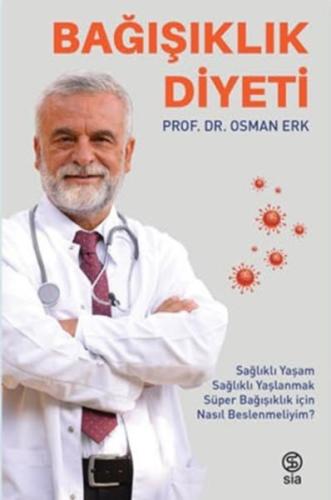 Bağışıklık Diyeti - Osman Erk - Sia Kitap