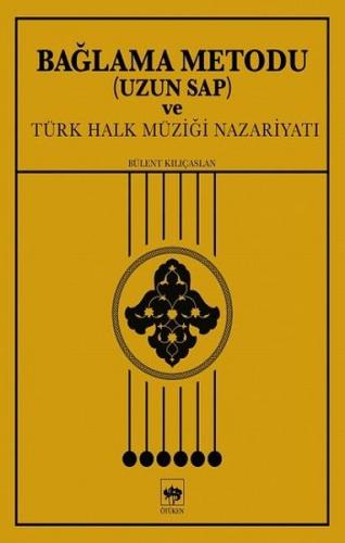 Bağlama Metodu (Uzun Sap) ve Türk Halk Müziği Nazariyatı - Bülent Kılı