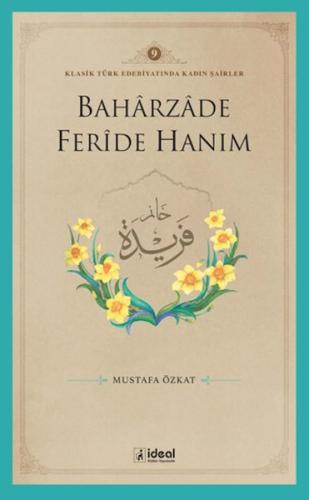 Baharzade Feride Hanım - Mustafa Özkat - İdeal Kültür Yayıncılık