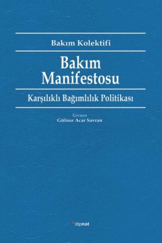 Bakım Manifestosu - Kolektif - Dipnot Yayınları