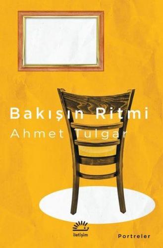 Bakışın Ritmi - Ahmet Tulgar - İletişim Yayınevi