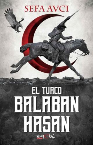 Balaban Hasan - El Turco - Sefa Avcı - Eyobi Yayınları
