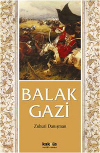 Balak Gazi - Zuhuri Danışman - Kaknüs Yayınları