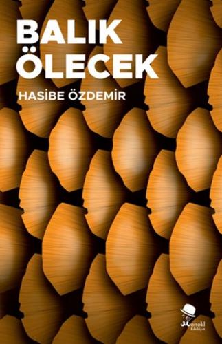 Balık Ölecek - Hasibe Özdemir - Monokl Yayınları