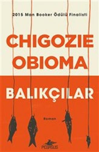 Balıkçılar - Chigozie Obioma - Pegasus Yayınları