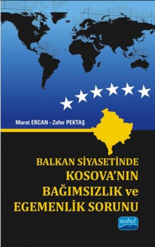 Balkan Siyasetinde Kosova'nın Bağımsızlık ve Egemenlik Sorunu - Murat 