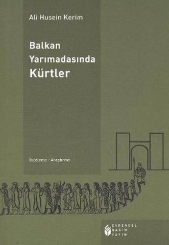 Balkan Yarımadasında Kürtler - Ali Husein Kerim - Evrensel Basım Yayın