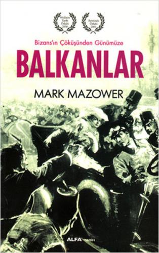 Balkanlar - Mark Mazower - Alfa Yayınları