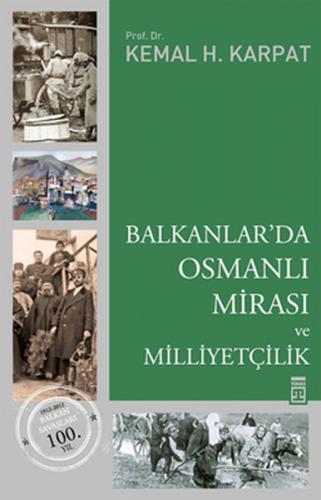 Balkanlar'da Osmanlı Mirası ve Milliyetçilik - Kemal H. Karpat - Timaş