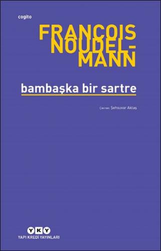 Bambaşka Bir Sartre - François Noudelmann - Yapı Kredi Yayınları