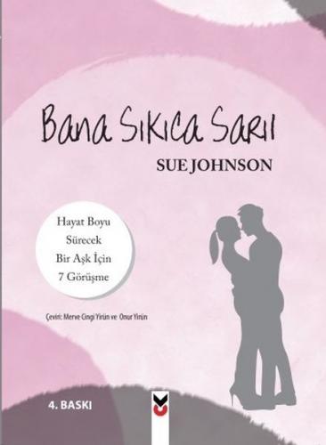 Bana Sıkıca Sarıl - Sue Johnson - Ck Yayınevi