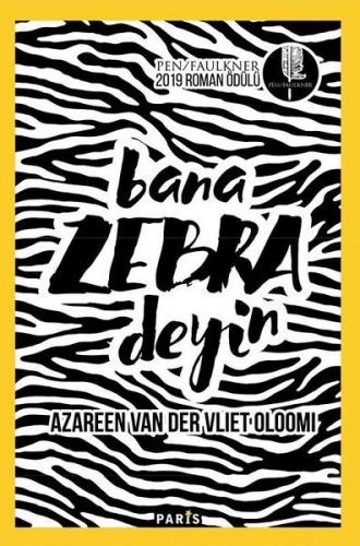 Bana Zebra Deyin - Azareen Van Der Vliet Oloomi - Paris Yayınları