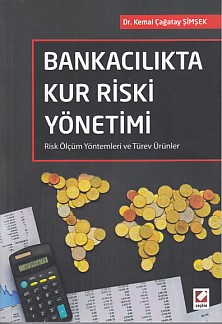 Bankacılıkta Kur Riski Yönetimi - Kemal Çağatay Şiöşek - Seçkin Yayınc