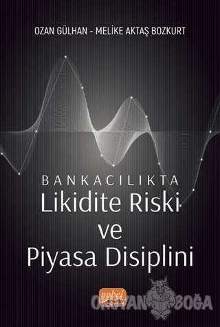 Bankacılıkta Likidite Riski ve Piyasa Disiplini - Ozan Gülhan - Nobel 