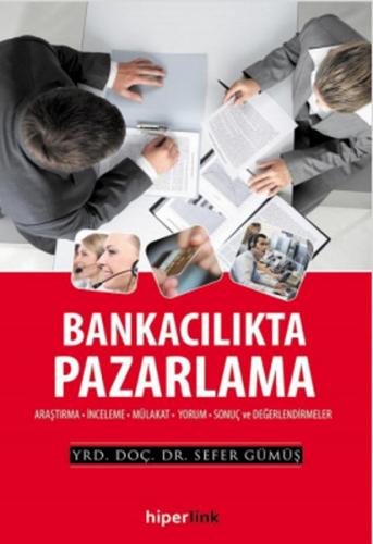 Bankacılıkta Pazarlama - Sefer Gümüş - Hiperlink Yayınları
