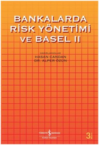 Bankalarda Risk Yönetimi ve Basel 2 - Hasan Candan - İş Bankası Kültür