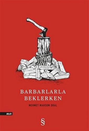 Barbarlarla Beklerken - Mehmet Mahsum Oral - Everest Yayınları