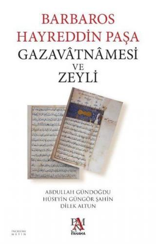 Barbaros Hayreddin Paşa Gazavatnamesi ve Zeyli - Abdullah Gündoğdu - P
