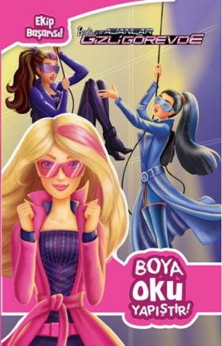 Barbie ve Gizli Ajanlar - Boya Oku Yapıştır! - Kolektif - Doğan Egmont