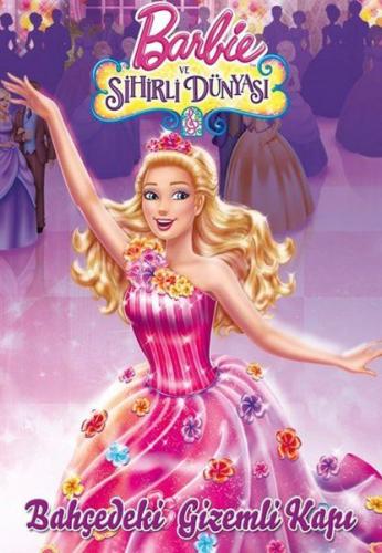 Barbie ve Sihirli Dünyası - Bahçedeki Gizemli Kapı - Kolektif - Doğan 