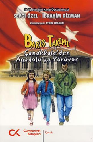 Barış Takımı - Çanakkale'den Anadolu'ya Yürüyor - Sevgi Özel - Cumhuri