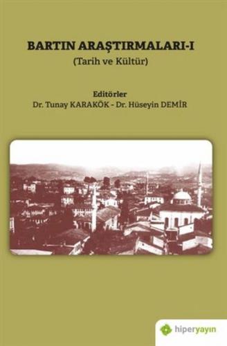 Bartın Araştırmaları 1 - Tunay Karakök - Hiperlink Yayınları