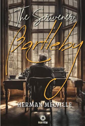 Bartleby - The Scrivener - Herman Melville - İnsan Kitap