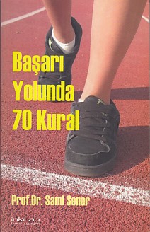 Başarı Yolunda 70 Kural - Sami Şener - İnkılab Yayınları